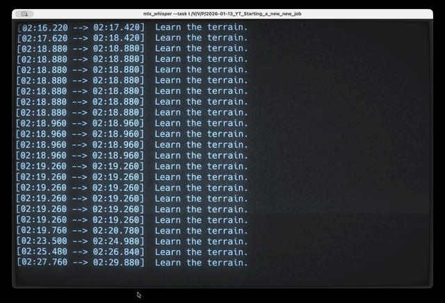 A terminal window displaying a command execution log titled 'mlx_whisper --task 1/V/V/P/2026-01-13_YT_Starting_a_new_new_job'. The screen shows multiple timestamped entries in cyan text, each with a time range in brackets (like 02:16.220 to 02:17.420) followed by the repeated message 'Learn the terrain.' The timestamps progress from 02:16 to 02:29, showing the sequential execution of tasks during what appears to be a machine learning whisper model processing job.